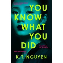 You Know What You Did - K. T. Nguyen