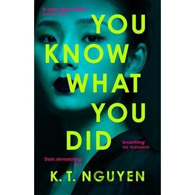 You Know What You Did - K. T. Nguyen