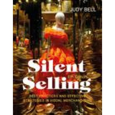 Silent Selling - Best Practices and Effective Strategies in Visual Merchandising - Bundle Book + Studio Access Card (Bell Judy (Energetic Retail USA))(Mixed media product) – Zbozi.Blesk.cz