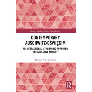 Contemporary Auschwitz/Oswiecim | Van de Putte, Thomas (ISBN: 9780367697310)