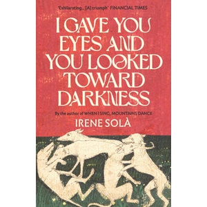 I Gave You Eyes and You Looked Toward Darkness (ISBN: 9781803511399)