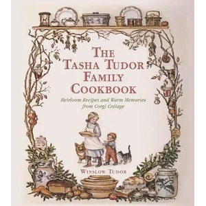 The Tasha Tudor Family Cookbook | Winslow Tudor (ISBN: 9781510710993)