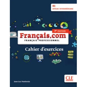 Français. com intermédiaire (3e édition) B1. Cahier d'exercices | Jean-Luc Penfornis (ISBN: 9783125296022)