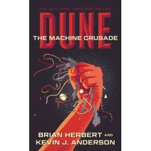 Dune: The Machine Crusade: Book Two of the Legends of Dune Trilogy (ISBN: 9781250212801)
