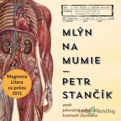 Mlýn na mumie - Petr Stančík, Ivan Řezáč, Zdeněk Maryška