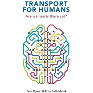 Transport For Humans | Pete Dyson, Rory Sutherland (ISBN: 9781913019358)