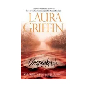Unspeakable | Laura Griffin (ISBN: 9781439152959)