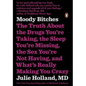 Moody Bitches | Julie Holland (ISBN: 9780143107903)