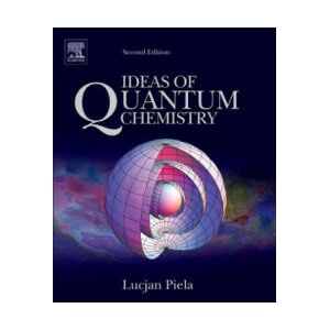Ideas of Quantum Chemistry | Lucjan Piela (ISBN: 9780444594365)