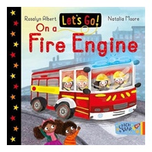 Let's Go! On a Fire Engine Albert Rosalyn