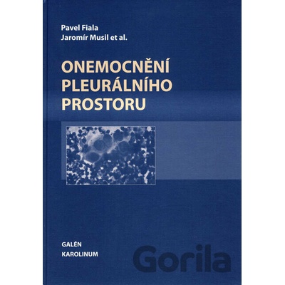 Onemocnění pleurálního prostoru - Pavel Fiala, Jaromír Musil a kol.