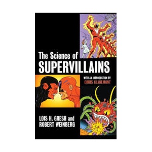 The Science of Supervillains | Lois H. Gresh, Robert Weinberg (ISBN: 9780471482055)