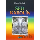 ŠEĎ KAROLÍN - Klaus Modick