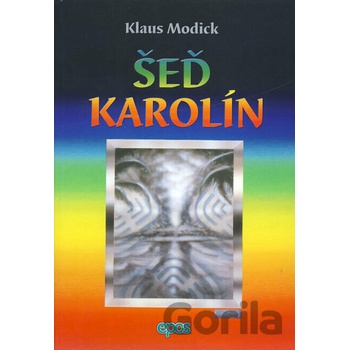 ŠEĎ KAROLÍN - Klaus Modick
