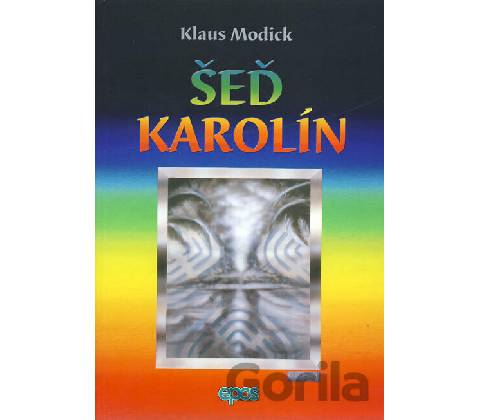 ŠEĎ KAROLÍN - Klaus Modick