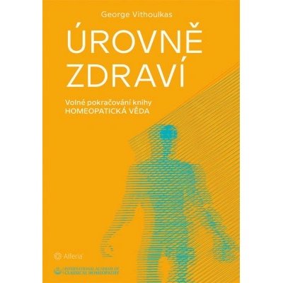 Úrovně zdraví: Volné pokračování knihy Homeopatická věda - George Vithoulkas