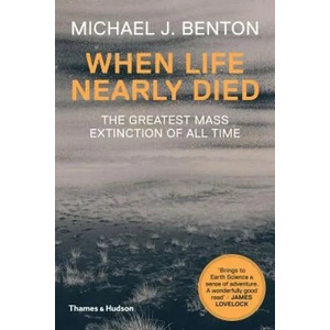 When Life Nearly Died | Michael J. Benton (2015)