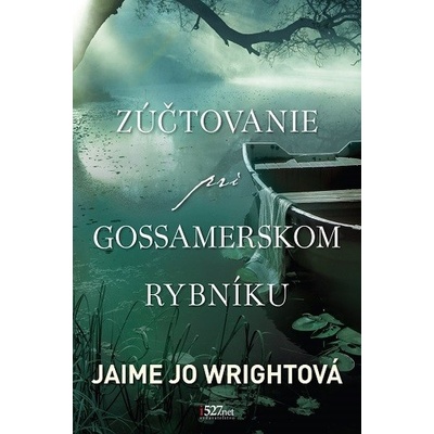 Zúčtovanie pri Gossamerskom rybníku - Jaime Jo Wright