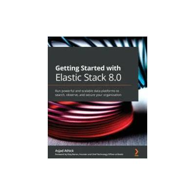 Getting Started with Elastic Stack 8.0 | Asjad Athick, Shay Banon