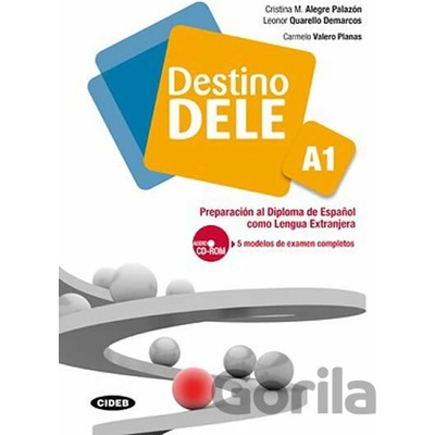Destino DELE A1 Libro + CD-ROM - C. M. Alegre Palazón, L. Quarello Demarcos, C. Valero Planas