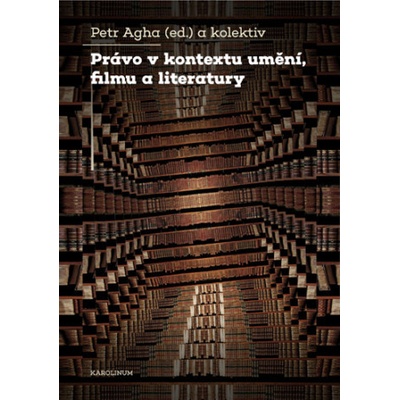 Právo v kontextu umění, filmu a literatury - Petr Agha