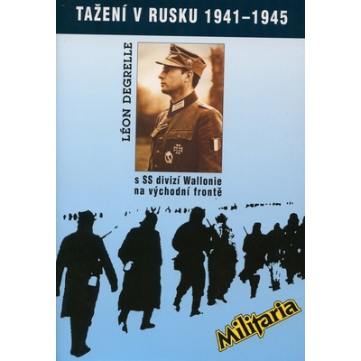 Tažení v Rusku 1941 - 1945 s SS divizí Wallonie na východní frontě