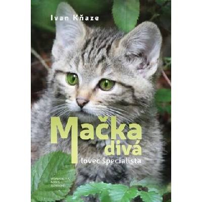 Mačka divá - lovec špecialista | Ivan Kňaze