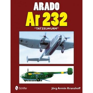Arado Ar 232 "Tatzelwurm" | Jorg Armin Kranzhoff (ISBN: 9780764340475)