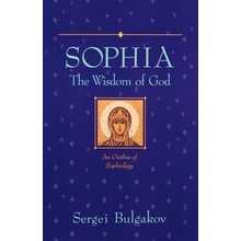 Sophia: The Wisdom of God: An Outline of Sophiology Bulgakov SergeiPaperback