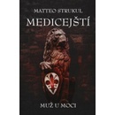 Knihy Medičejští: Muž u moci - Strukul Matteo