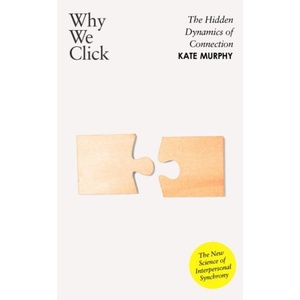 Why We Click | Kate Murphy (ISBN: 9780241744246)