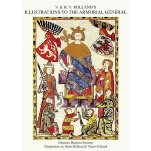 V. & H. V. ROLLAND'S ILLUSTRATIONS TO THE ARMORIAL GENERAL Volume 3 | Johannes Baptista Rietstap (ISBN: 9781783311224)