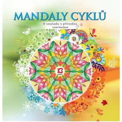 Kniha Bhakti Mandaly cyklů Lucie Hrochová