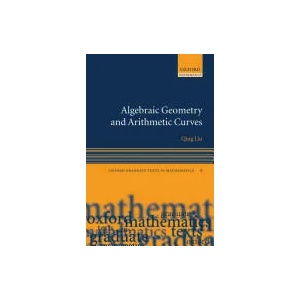 Algebraic Geometry and Arithmetic Curves | Qing Liu (ISBN: 9780199202492)