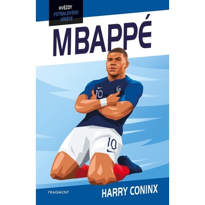 Hvězdy fotbalového hřiště: Mbappé - Harry Coninx, Ben Farr ilustártor