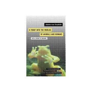 Foray into the Worlds of Animals and Humans (ISBN: 9780816659005)