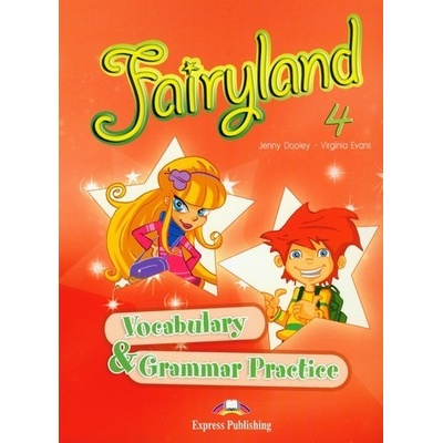 Fairyland 4 Vocabulary & Grammar Practice - Dooley Jenny, Evans Virginia
