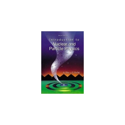 Introduction to Nuclear and Particle Physics (2nd Edition) - Das Ashok