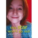 This Star Won\'t Go Out - Esther Earl, Lori Earl, Wayne Earl