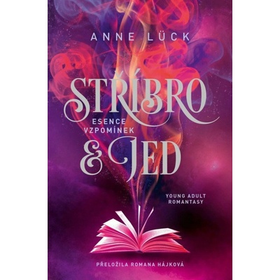Stříbro & jed: Esence vzpomínek - Anne Lück