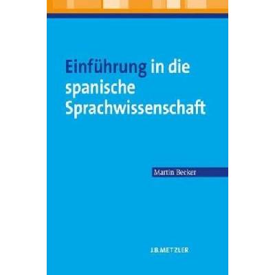 Einführung in die spanische Sprachwissenschaft - Becker, Martin