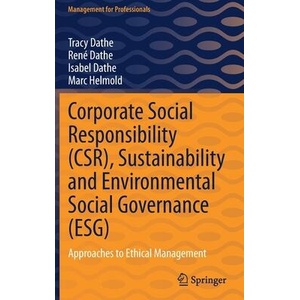 Corporate Social Responsibility (CSR), Sustainability and Environmental Social Governance (ESG) | Tracy Dathe, Rene Dathe, Isabel Dathe, Marc Helmold (ISBN: 9783030923563)