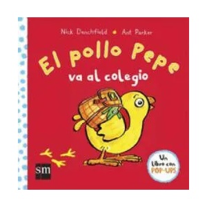 El pollo Pepe va al colegio | NICK DENCHFIELD (ISBN: 9788467578713)