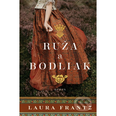 Ruža a bodliak - Laura Frantz