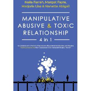 Manipulative, Abusive & Toxic Relationship, 4 in 1 | Margot Fayre, Marjorie Lise, Nanette Abigail (2021)