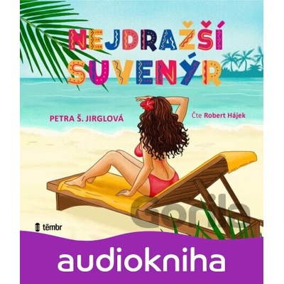 Nejdražší suvenýr - Petra Jirglová Š.