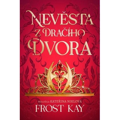 Nevěsta z Dračího dvora - Frost Kay, David Gardias ilustrátor