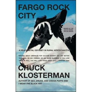 Fargo Rock City: A Heavy Metal Odyssey in Rural North Dakota (ISBN: 9780743406567)