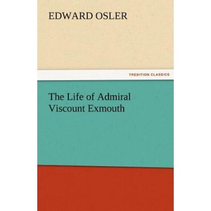 Life of Admiral Viscount Exmouth (ISBN: 9783842485488)