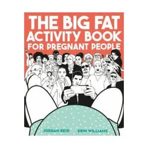Big Fat Activity Book for Pregnant People (ISBN: 9781409173892)